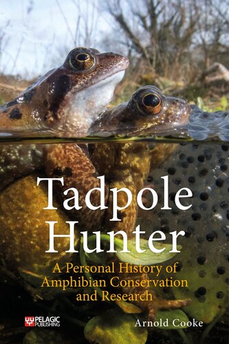 Tadpole Hunter: A Personal History of Amphibian Conservation and Research (PDF/EPUB Version)
