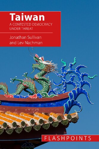 Taiwan: A Contested Democracy Under Threat (Flashpoints) (PDF/EPUB Version)