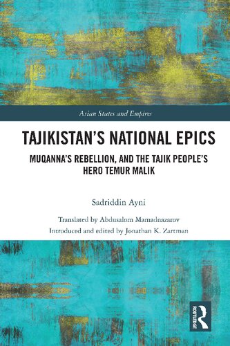 Tajikistan's National Epics: Muqanna's Rebellion, and the Tajik People's Hero Temur Malik (PDF/EPUB Version)