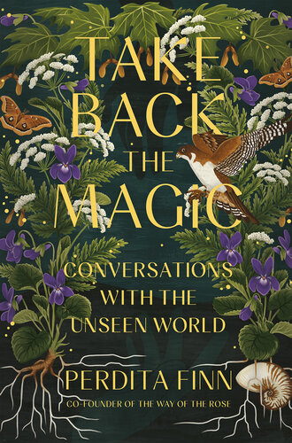 Take Back the Magic: Conversations with the Unseen World (PDF/EPUB Version)
