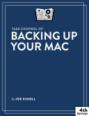 Take Control of Backing Up Your Mac, 4th Edition (PDF/EPUB Version)
