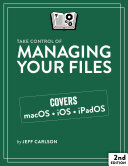 Take Control of Managing Your Files, 2nd Edition (PDF/EPUB Version)
