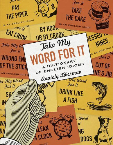 Take My Word for It : A Dictionary of English Idioms (PDF/EPUB Version)
