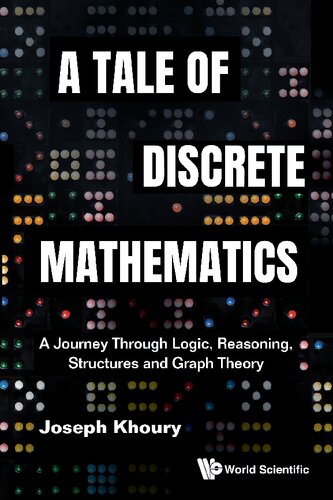 Tale of Discrete Mathematics, A: A Journey Through Logic, Reasoning, Structures and Graph Theory (PDF/EPUB Version)