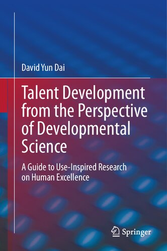 Talent Development from the Perspective of Developmental Science: A Guide to Use-Inspired Research on Human Excellence (PDF/EPUB Version)
