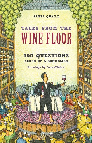 Tales from the Wine Floor: 100 Questions Asked of a Sommelier (PDF/EPUB Version)
