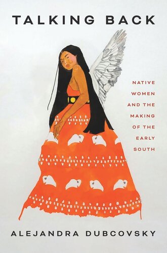 Talking Back: Native Women and the Making of the Early South (PDF/EPUB Version)

