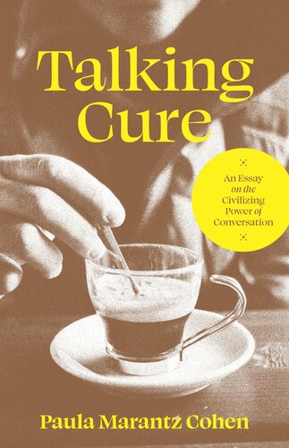 Talking Cure: An Essay on the Civilizing Power of Conversation (PDF/EPUB Version)

