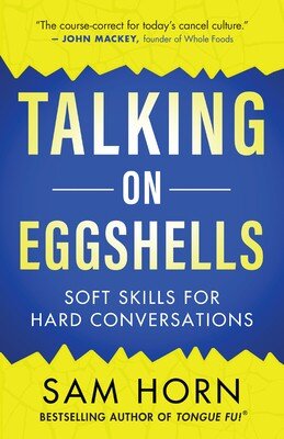 Talking on Eggshells: Soft Skills for Hard Conversations (PDF/EPUB Version)
