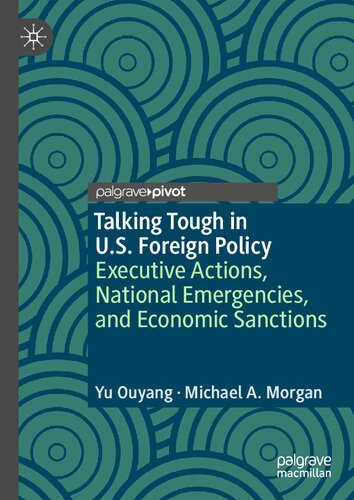 Talking Tough in U.S. Foreign Policy: Executive Actions, National Emergencies, and Economic Sanctions (The Evolving American Presidency) (PDF/EPUB Version)
