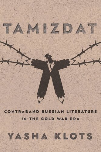 Tamizdat: Contraband Russian Literature in the Cold War Era (PDF/EPUB Version)
