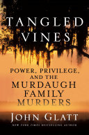Tangled Vines: Power, Privilege, and the Murdaugh Family Murders (PDF/EPUB Version)
