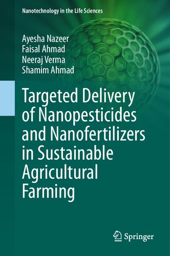 Targeted Delivery of Nanopesticides and Nanofertilizers in Sustainable Agricultural Farming (Nanotechnology in the Life Sciences) (PDF/EPUB Version)
