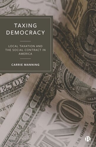 Taxing Democracy: Local Taxation and the Social Contract in America (PDF/EPUB Version)

