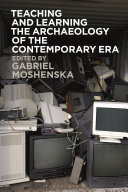 Teaching and Learning the Archaeology of the Contemporary Era (PDF/EPUB Version)
