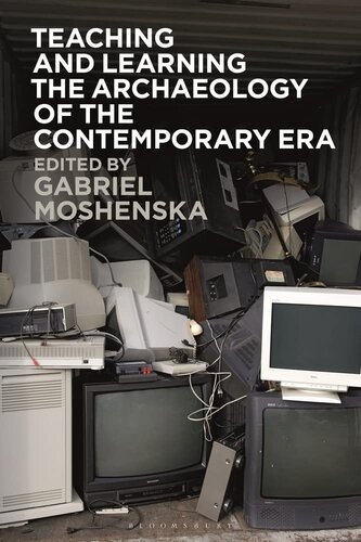 Teaching and Learning the Archaeology of the Contemporary Era (PDF/EPUB Version)