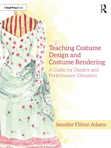 Teaching Costume Design and Costume Rendering: A Guide for Theatre and Performance Educators (PDF/EPUB Version)
