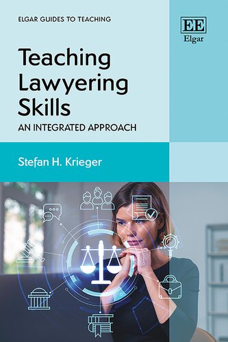 Teaching Lawyering Skills: An Integrated Approach (Elgar Guides to Teaching) (PDF/EPUB Version)