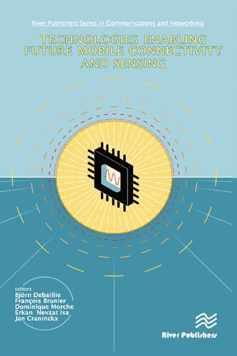 Technologies Enabling Future Mobile Connectivity & Sensing (River Publishers Series in Communications and Networking) (PDF/EPUB Version)