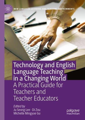 Technology and English Language Teaching in a Changing World: A Practical Guide for Teachers and Teacher Educators (PDF/EPUB Version)