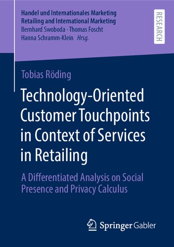 Technology-Oriented Customer Touchpoints in Context of Services in Retailing: A Differentiated Analysis on Social Presence and Privacy Calculus (PDF/EPUB Version)
