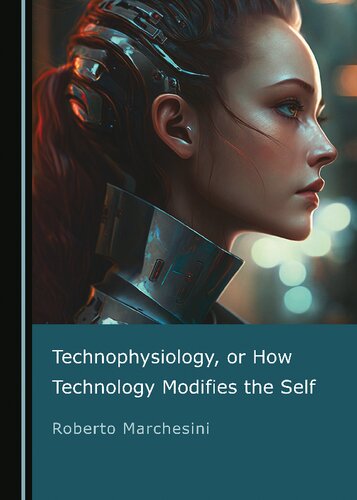 Technophysiology or How Technology Modifies the Self (PDF/EPUB Version)
