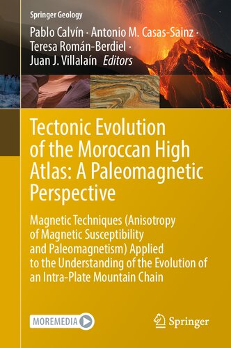 Tectonic Evolution of the Moroccan High Atlas: A Paleomagnetic Perspective: Magnetic Techniques (Anisotropy of Magnetic Susceptibility and Paleomagnetism) Applied to the Understanding of the Evolution of an Intra-Plate Mountain Chain (PDF/EPUB Version)
