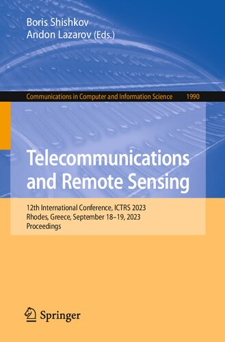 Telecommunications and Remote Sensing: 12th International Conference, ICTRS 2023, Rhodes, Greece, September 18-19, 2023, Proceedings (Communications in Computer and Information Science) (PDF/EPUB Version)
