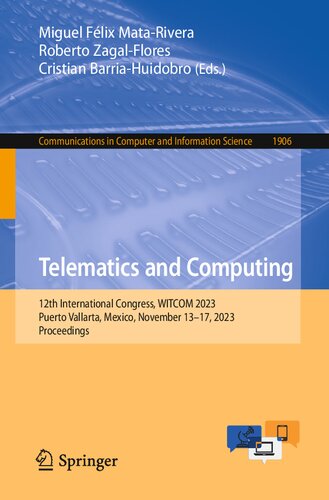 Telematics and Computing. 12th International Congress, WITCOM 2023 Puerto Vallarta, Mexico, November 13–17, 2023 Proceedings (PDF/EPUB Version)
