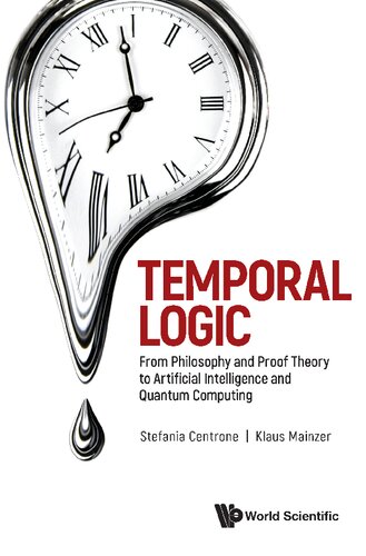 Temporal Logic - From Philosophy and Proof Theory to Artificial Intelligence and Quantum Computing (PDF/EPUB Version)
