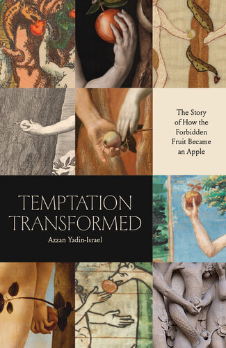 Temptation Transformed: The Story of How the Forbidden Fruit Became an Apple (PDF/EPUB Version)
