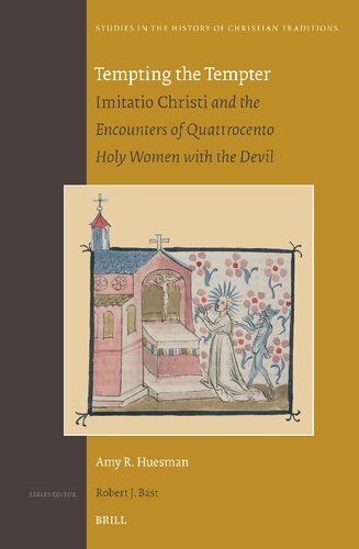 Tempting the Tempter: Imitatio Christi and the Encounters of Quattrocento Holy Women with the Devil (PDF/EPUB Version)
