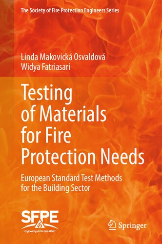 Testing of Materials for Fire Protection Needs: European Standard Test Methods for the Building Sector (The Society of Fire Protection Engineers Series) (PDF/EPUB Version)
