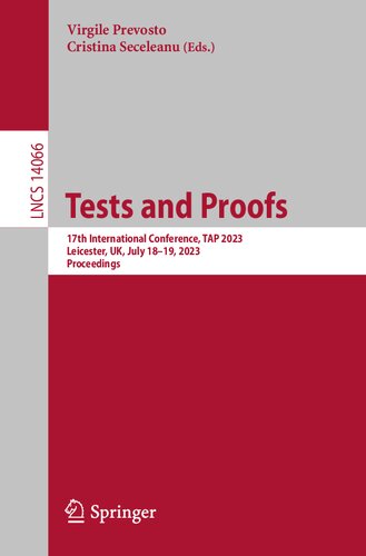 Tests and Proofs: 17th International Conference, TAP 2023, Leicester, UK, July 18–19, 2023, Proceedings (Lecture Notes in Computer Science, 14066) (PDF/EPUB Version)
