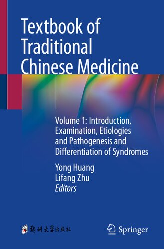 Textbook of Traditional Chinese Medicine: Volume 1: Introduction, Examination, Etiologies and Pathogenesis and Differentiation of Syndromes (PDF/EPUB Version)