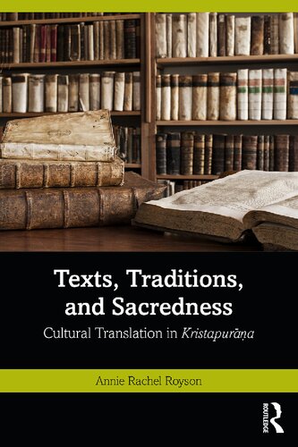 Texts, Traditions, and Sacredness: Cultural Translation in Kristapur??a (PDF/EPUB Version)
