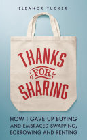Thanks for Sharing: How I Gave Up Buying and Embraced Swapping, Borrowing and Renting (PDF/EPUB Version)
