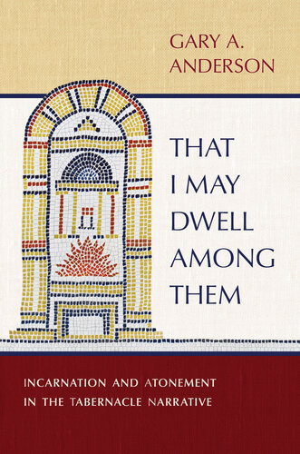 That I May Dwell among Them: Incarnation and Atonement in the Tabernacle Narrative (PDF/EPUB Version)
