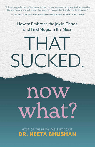 That Sucked. Now What?: How to Embrace the Joy in Chaos and Find Magic in the Mess (PDF/EPUB Version)
