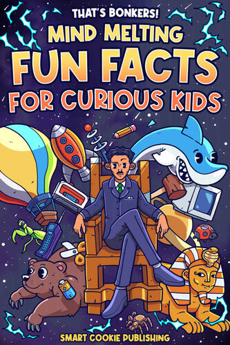 That's Bonkers! Mind Melting Fun Facts for Curious Kids: Curriculum enhancing facts about everything from bears and dinosaurs to science and the super gross. Interesting for the whole family! (PDF/EPUB Version)
