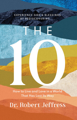 The 10: How to Live and Love in a World That Has Lost Its Way (PDF/EPUB Version)
