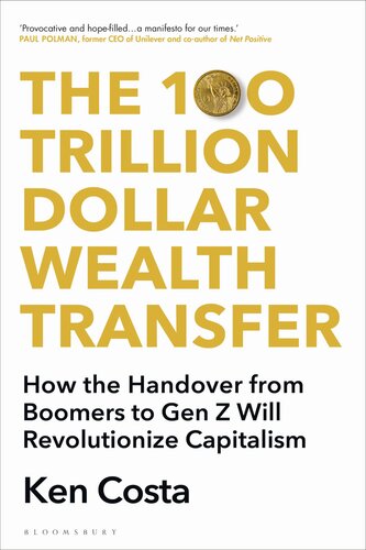 The 100 Trillion Dollar Wealth Transfer - How the Handover from Boomers to Gen Z Will Revolutionize Capitalism (PDF/EPUB Version)
