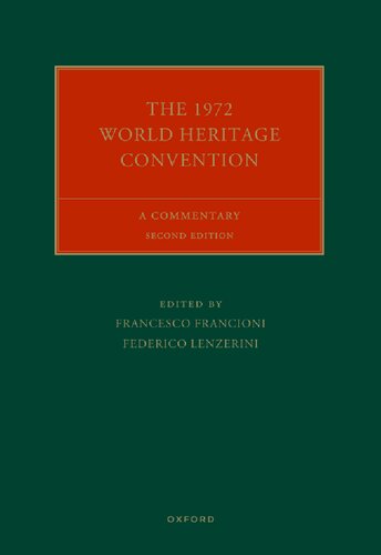 The 1972 World Heritage Convention: A Commentary (Oxford Commentaries on International Cultural Heritage Law) (PDF/EPUB Version)