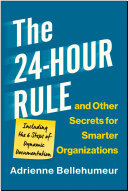 The 24-Hour Rule and Other Secrets for Smarter Organizations: Including the 6 Steps of Dynamic Documentation (PDF/EPUB Version)

