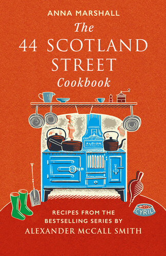The 44 Scotland Street Cookbook: Recipes from the Bestselling Series by Alexander McCall Smith (PDF/EPUB Version)

