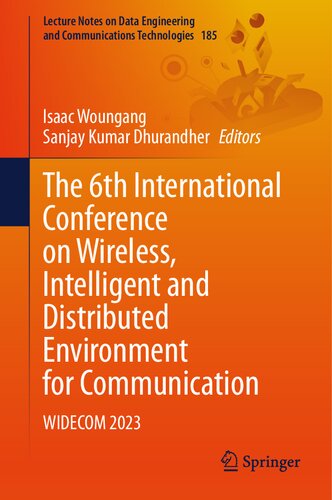 The 6th International Conference on Wireless, Intelligent and Distributed Environment for Communication: WIDECOM 2023 (Lecture Notes on Data Engineering and Communications Technologies, 185) (PDF/EPUB Version)
