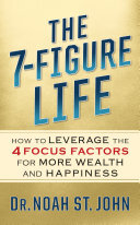 The 7-Figure Life: How to Leverage the 4 FOCUS FACTORS for Wealth and Happiness (PDF/EPUB Version)
