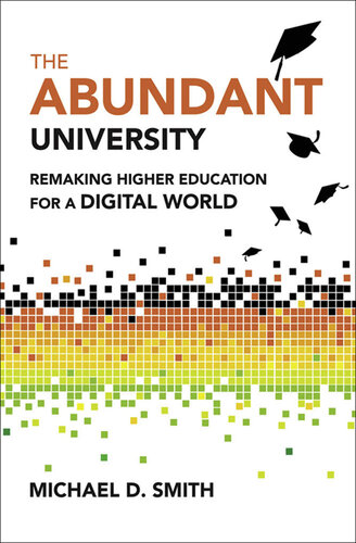 The Abundant University : Remaking Higher Education for a Digital World (PDF/EPUB Version)
