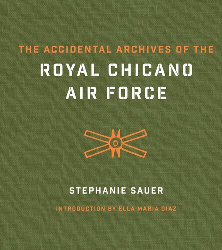 The Accidental Archives of the Royal Chicano Air Force (PDF/EPUB Version)
