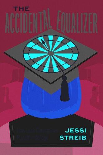 The Accidental Equalizer: How Luck Determines Pay after College (PDF/EPUB Version)
